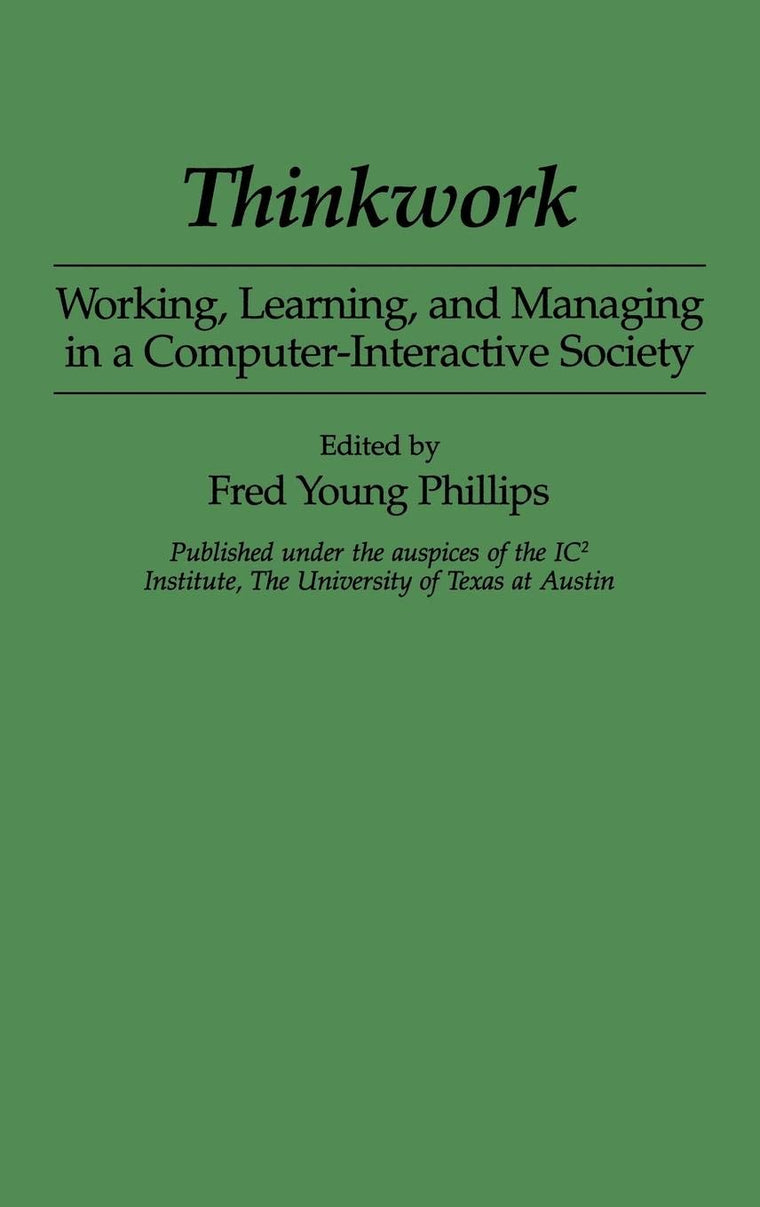 Thinkwork: Working, Learning, and Managing in a Computer-Interactive Society