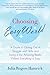 Choosing Easy World: A Guide to Opting Out of Struggle and Strife and Living in the Amazing Realm Where Everything is Easy