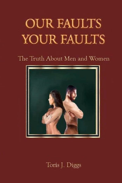 Our Faults Your Faults: The Truth About Men and Women