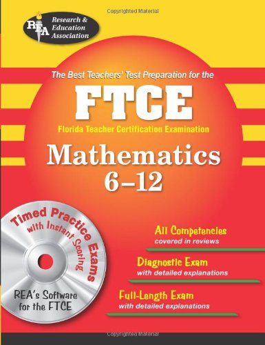 FTCE Mathematics 6-12 w/ CD-ROM (REA) - The Best Test Prep for the Florida Teacher Certifi (FTCE Teacher Certification Test Prep)