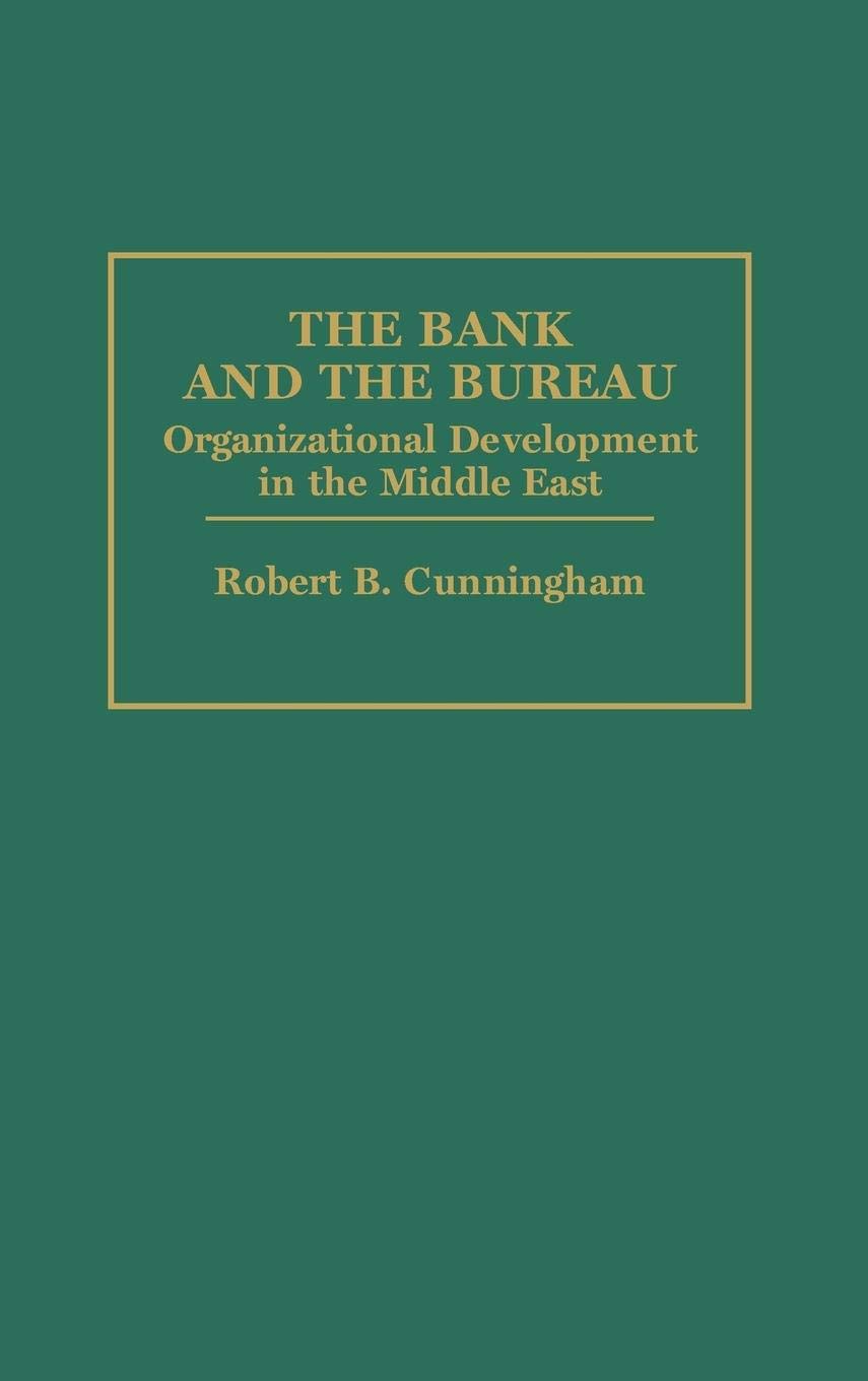 The Bank and The Bureau: Organizational Development in the Middle East