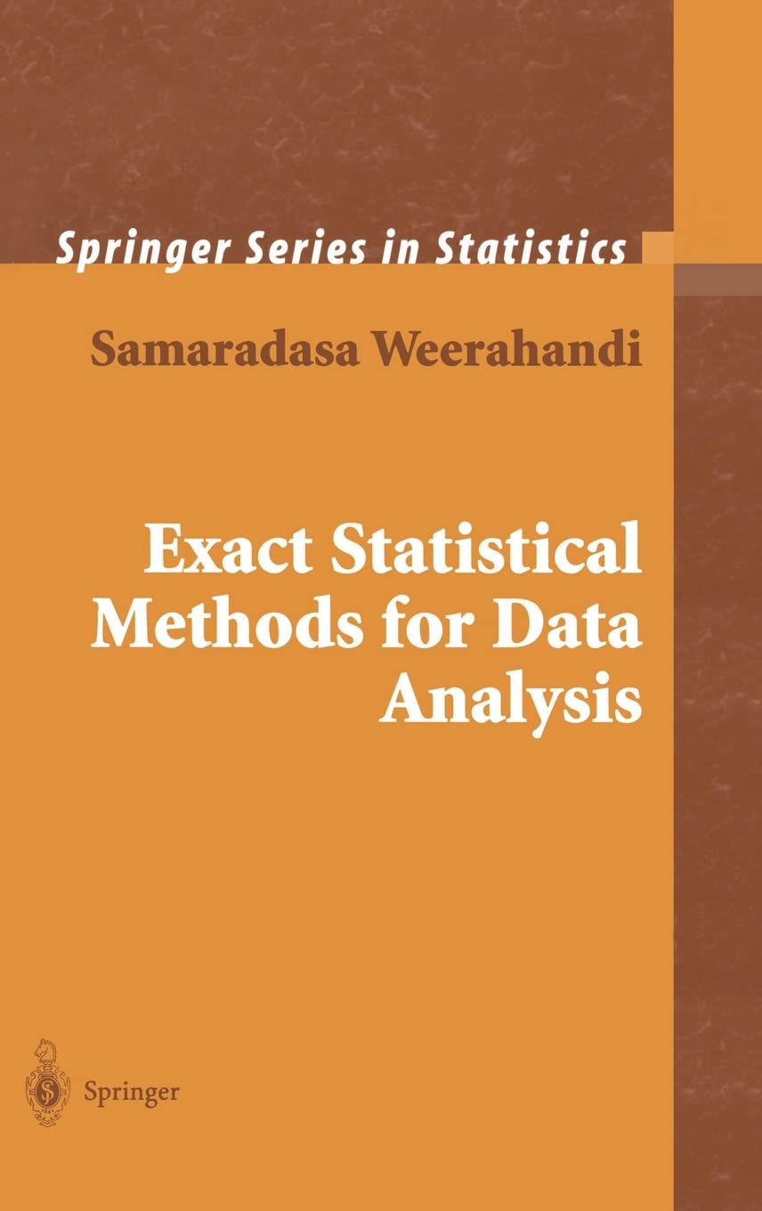 Exact Statistical Methods for Data Analysis (Springer Series in Statistics)