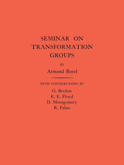 Seminar on Transformation Groups (Annals of Mathematics Studies)
