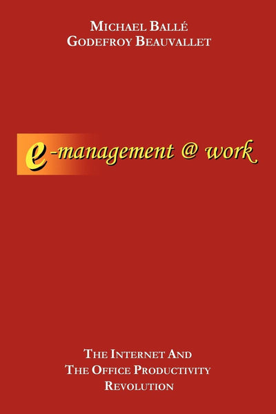 E-Management @ Work: The Internet and the Office Productivity Revolution