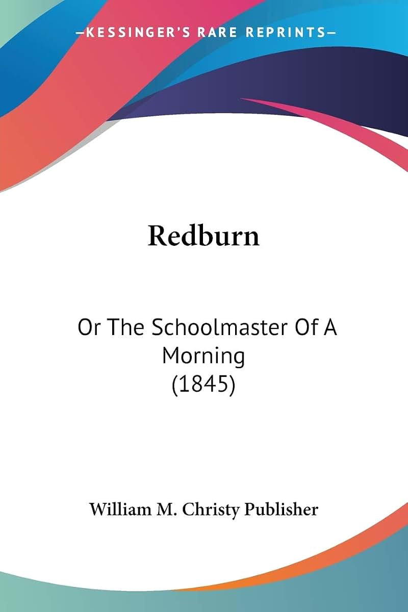 Redburn: Or The Schoolmaster Of A Morning (1845)