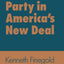 State and Party in America's New Deal