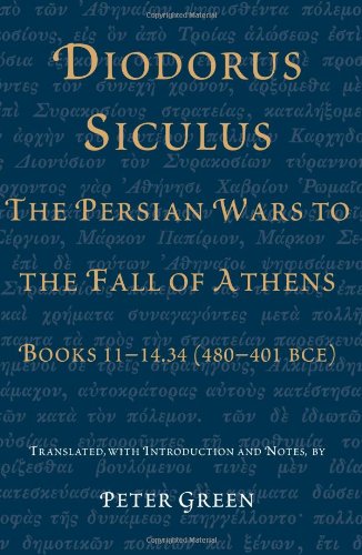 Diodorus Siculus, The Persian Wars to the Fall of Athens: Books 11-14.34 (480-401 BCE)