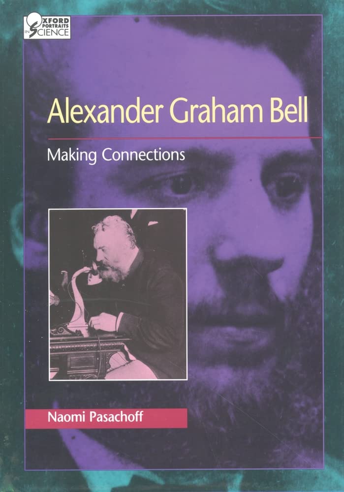 Alexander Graham Bell : Making Connections (Oxford Portraits