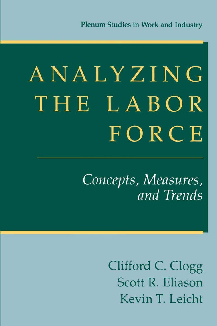 Analyzing the Labor Force: Concepts, Measures, and Trends (Springer Studies in Work and Industry)