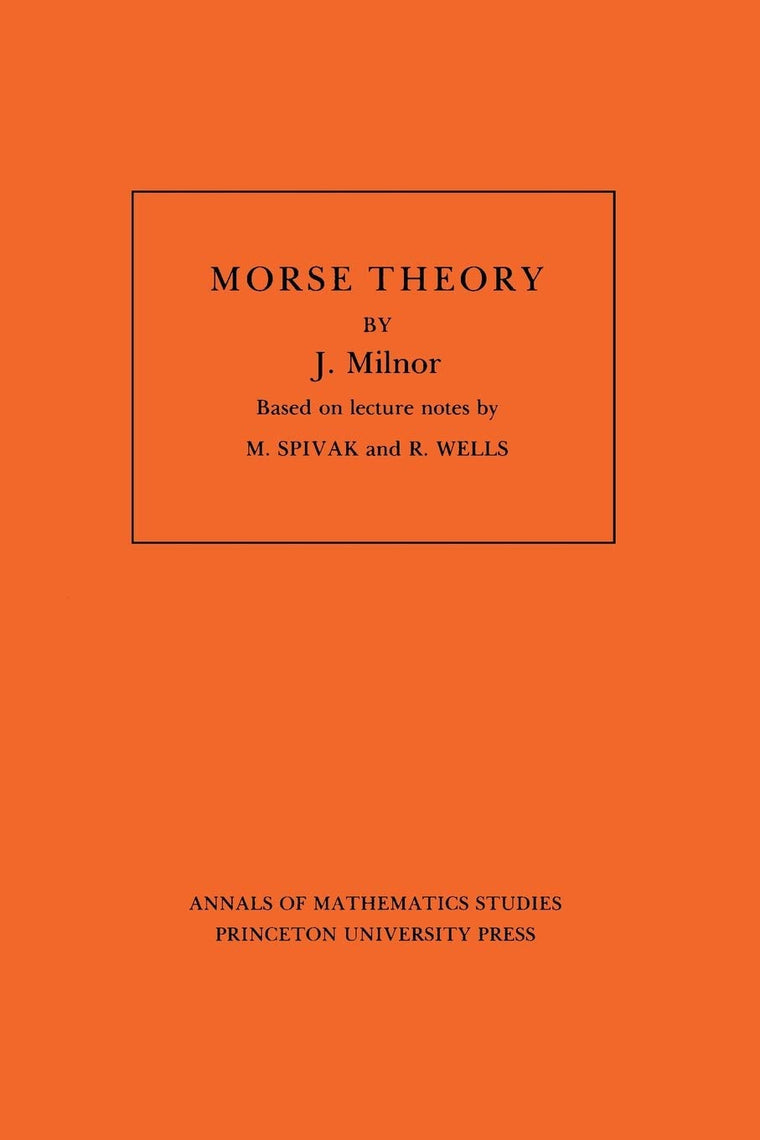 Morse Theory (Annals of Mathematic Studies AM-51)