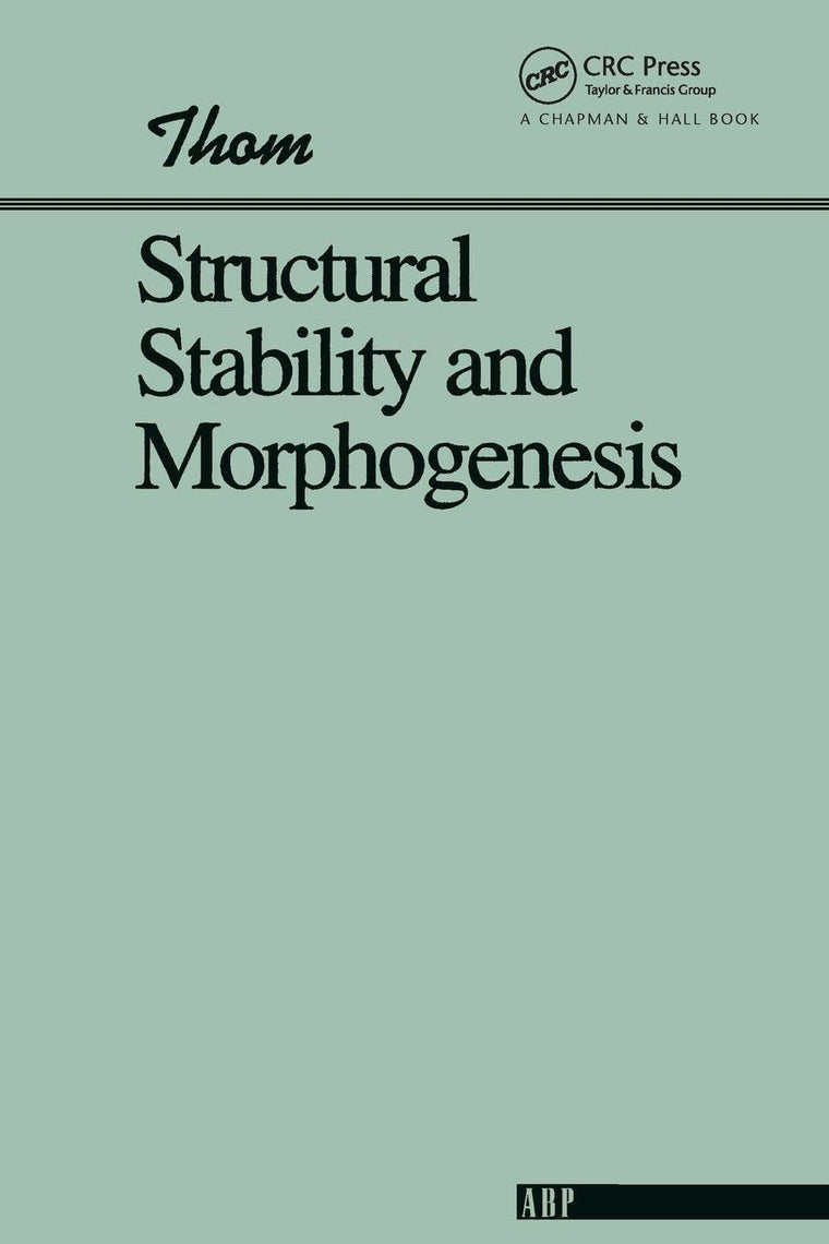Structural Stability And Morphogenesis (Advanced Books Classics)