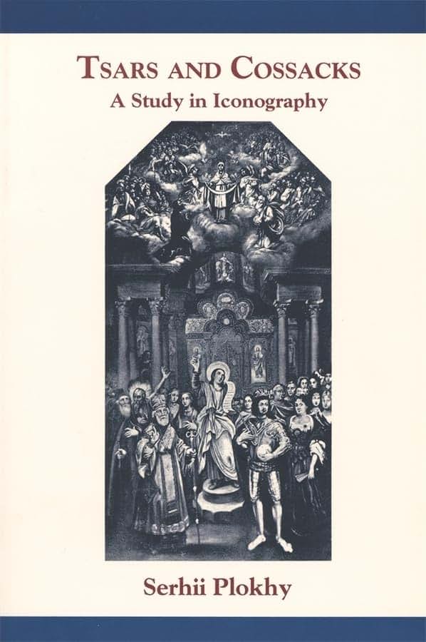 Tsars and Cossacks: A Study in Iconography (Harvard Papers in Ukrainian Studies)