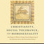 Christianity, Social Tolerance, and Homosexuality: Gay People in Western Europe from the Beginning of the Christian Era to the Fourteenth Century