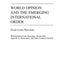 World Opinion and the Emerging International Order (Praeger Series in Political Communication)