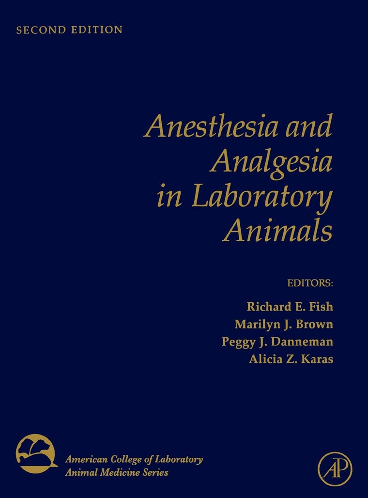 Anesthesia and Analgesia in Laboratory Animals (American College of Laboratory Animal Medicine)