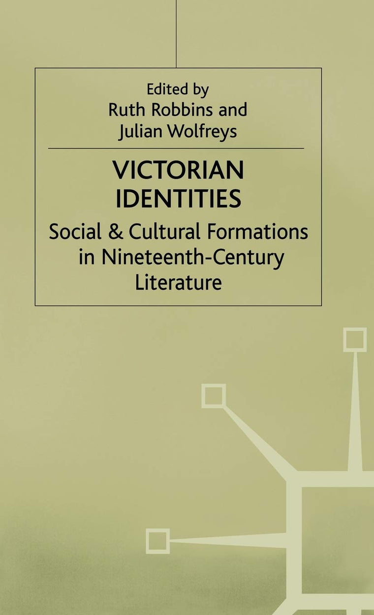 Victorian Identities: Social and Cultural Formations in Nineteenth-Century Literature