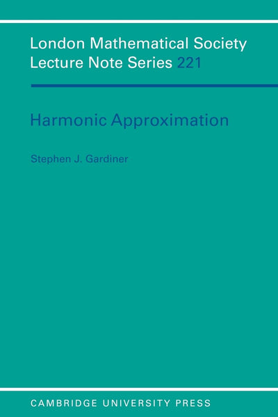 Harmonic Approximation (London Mathematical Society Lecture Note Series, Series Number 221)