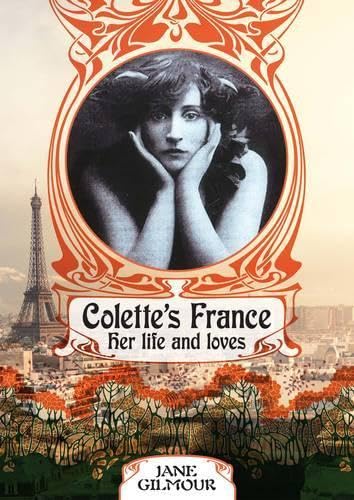 Colette's France: Her lives, her loves