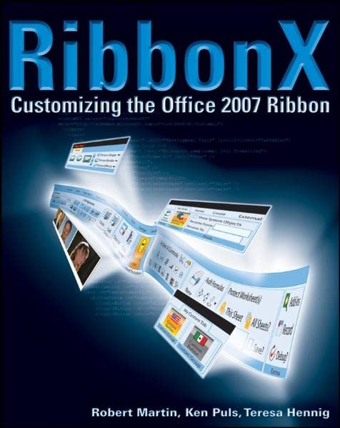 RibbonX: Customizing the Office 2007 Ribbon by Martin, Rober