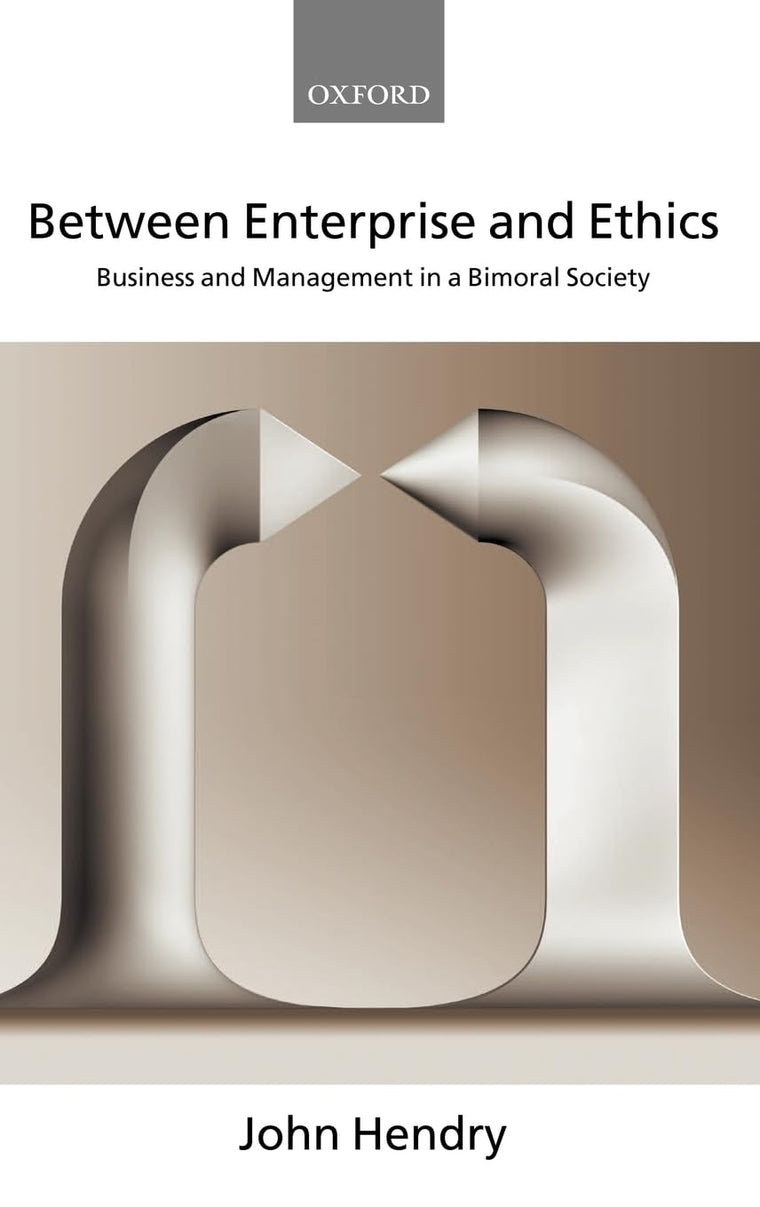 Between Enterprise and Ethics: Business and Management in a Bimoral Society