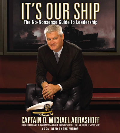 It's Our Ship: The No-Nonsense Guide to Leadership