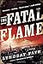 The Fatal Flame