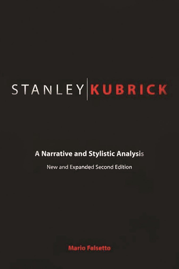 Stanley Kubrick: A Narrative and Stylistic Analysis