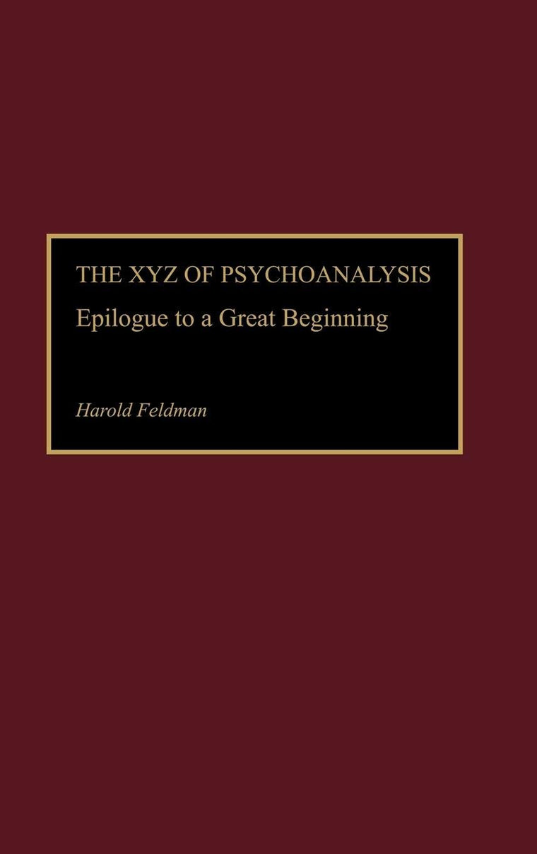 The XYZ of Psychoanalysis: Epilogue to a Great Beginning