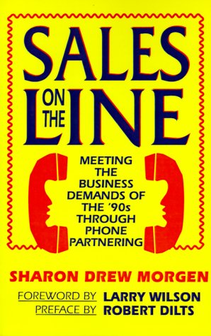 Sales on the Line: Meeting the Business Demands of the '90s Through Phone Partnering