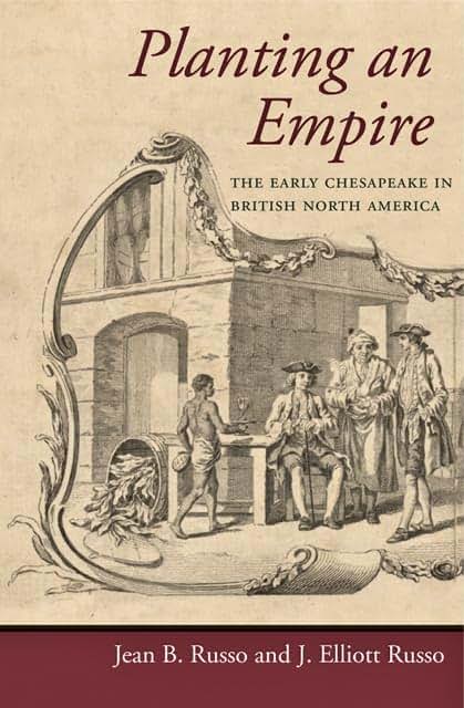 Planting an Empire: The Early Chesapeake in British North America (Regional Perspectives on Early America)