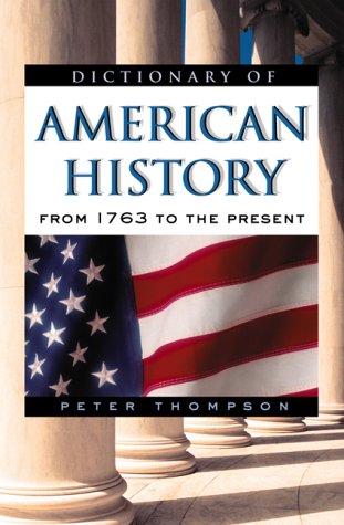 Dictionary of American History: From 1763 to the Present (Facts on File Library of American History)
