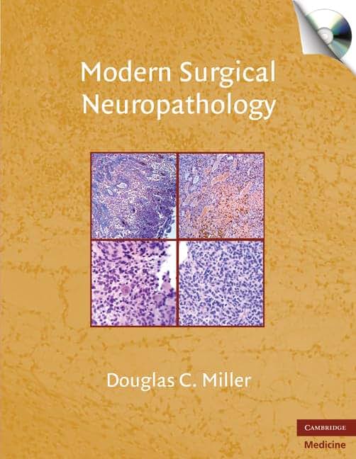 Modern Surgical Neuropathology with CD-ROM (Cambridge Medicine (Hardcover))