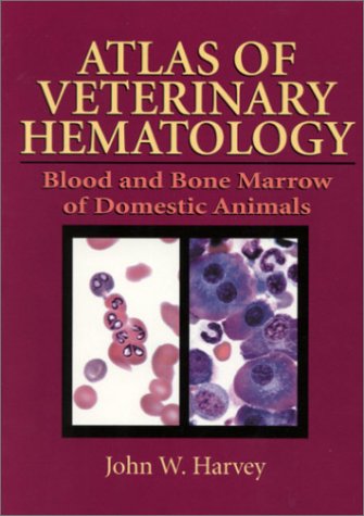 Atlas of Veterinary Hematology: Blood and Bone Marrow of Dom