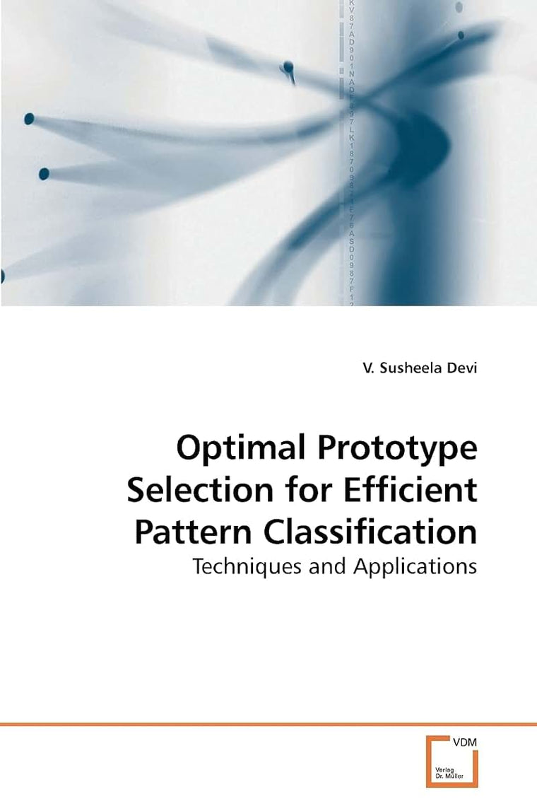 Optimal Prototype Selection for Efficient Pattern Classification: Techniques and Applications