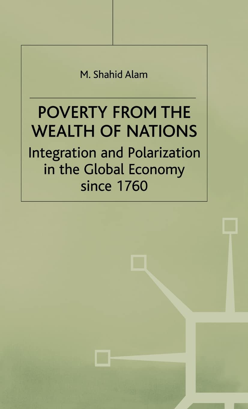 Poverty From The Wealth of Nations: Integration and Polarization in the Global Economy since 1760