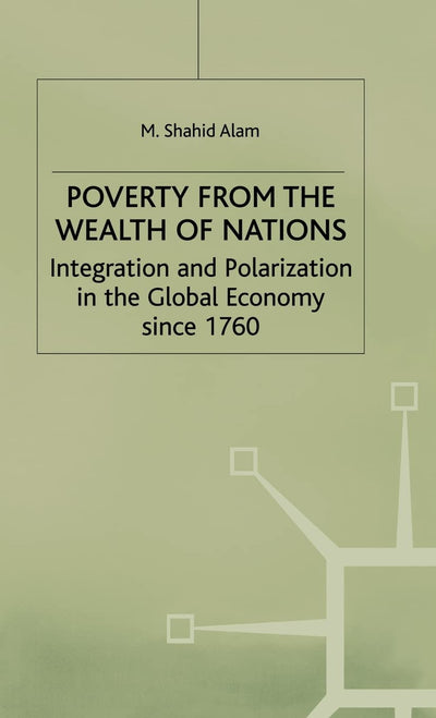 Poverty From The Wealth of Nations: Integration and Polarization in the Global Economy since 1760