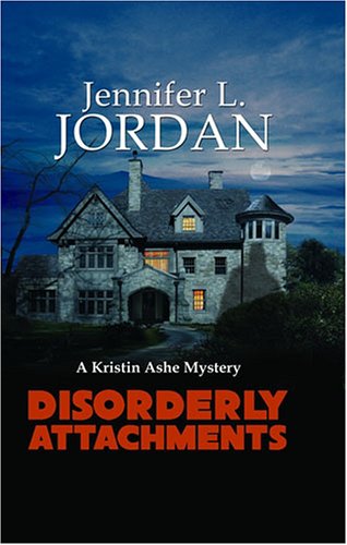 Disorderly Attachments: A Kristin Ashe Mystery