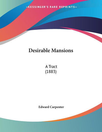 Desirable Mansions: A Tract (1883)