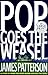 Pop! Goes the Weasel (Alex Cross novels) (Random House Large Print)