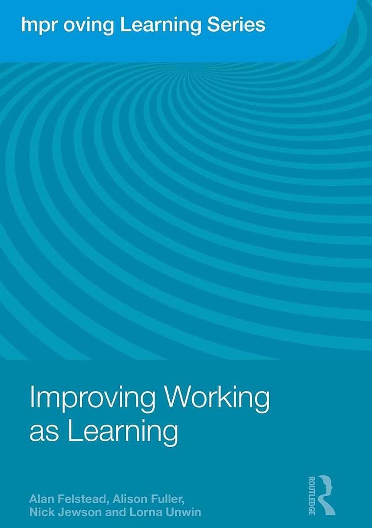 Improving Working as Learning (Improving Learning)