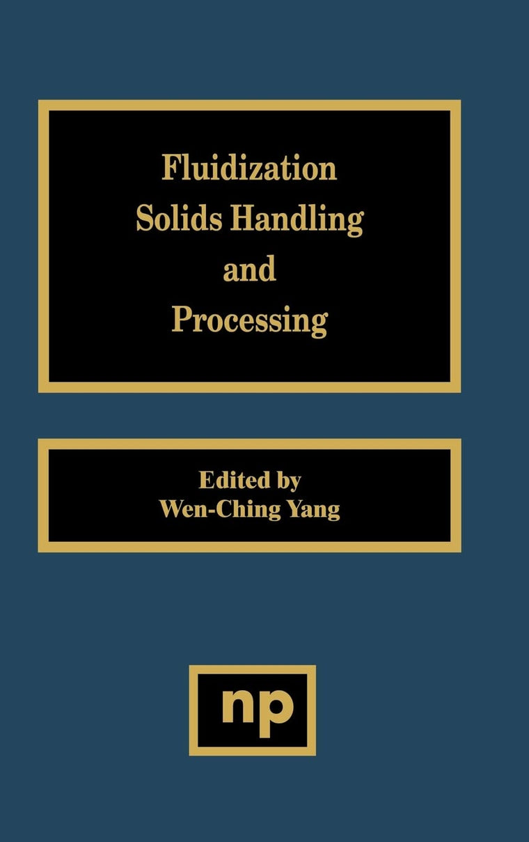 Fluidization, Solids Handling, and Processing: Industrial Applications (Particle Technology Series)
