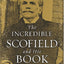 The Incredible Scofield and His Book by Joseph M. Canfield