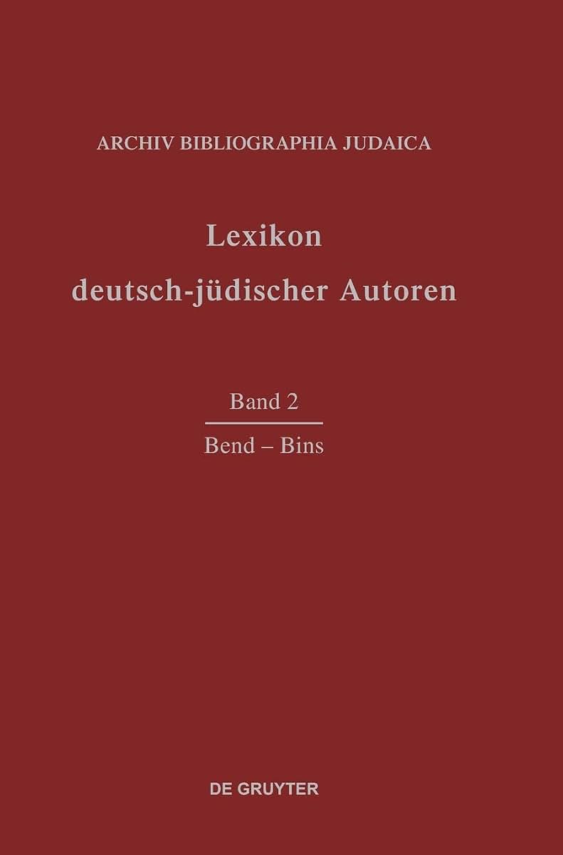 Lexikon deutsch-jdischer Autoren: Vol 2: Bend-Bins