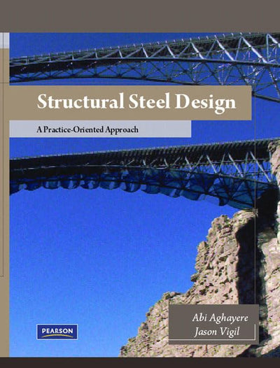 Structural Steel Design: A Practice-Oriented Approach