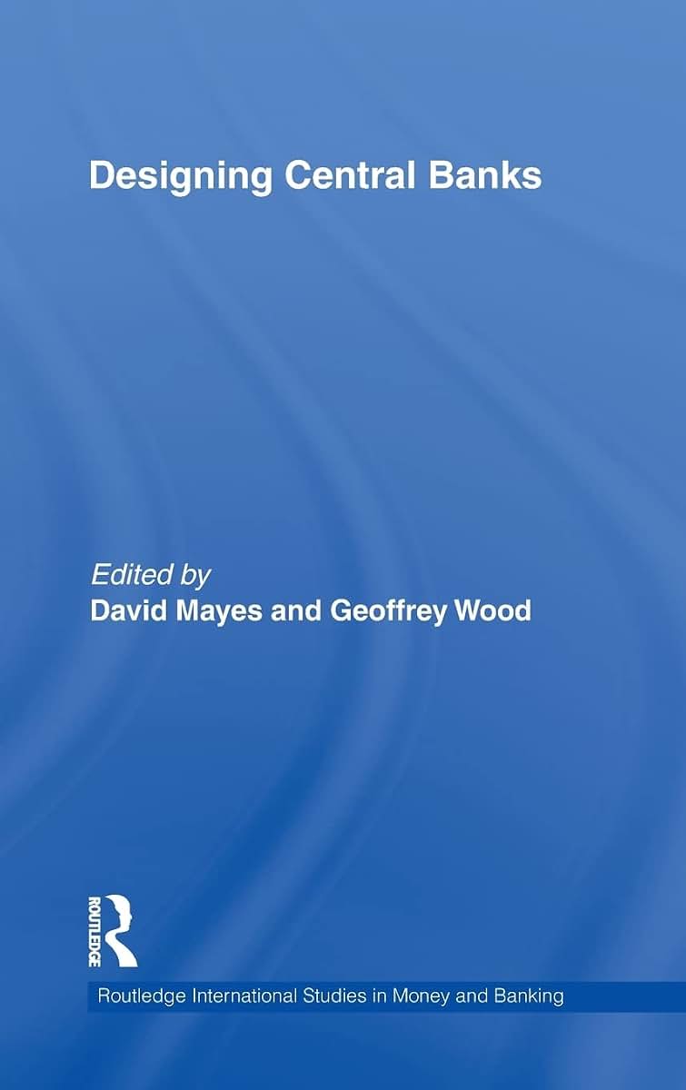 Designing Central Banks (Routledge International Studies in Money and Banking)