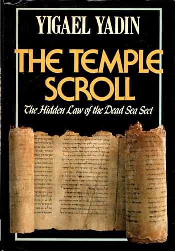 The Temple Scroll: The Hidden Law of the Dead Sea Sect