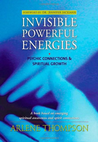 Invisible Powerful Energies: Psychic Connections and Spiritual Growth: Psychic Connections and Spiritual Growth