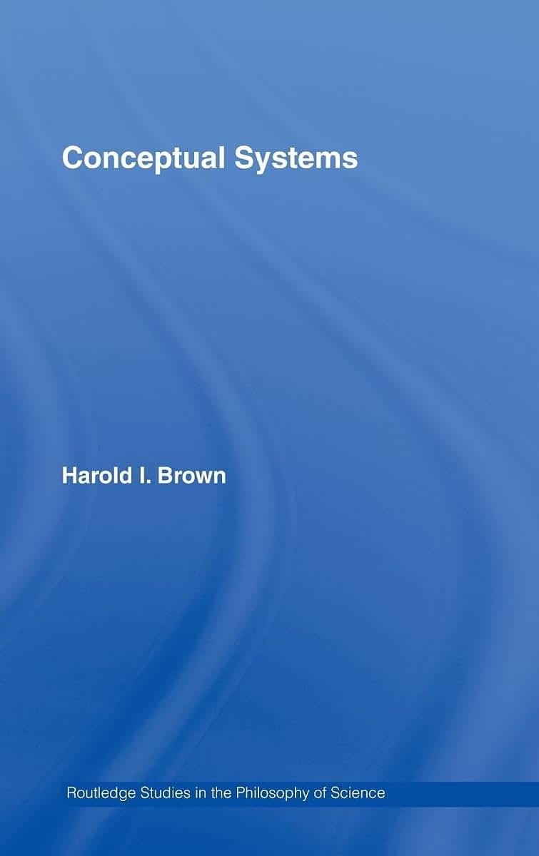 Conceptual Systems (Routledge Studies in the Philosophy of Science)