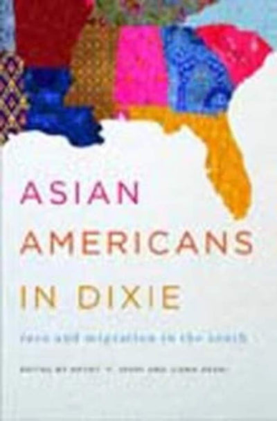 Asian Americans in Dixie: Race and Migration in the South (Asian American Experience)