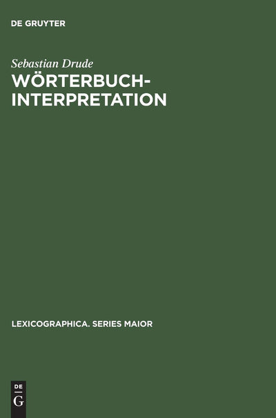 Wrterbuchinterpretation: Integrative Lexikographie am Beispiel des Guaraní (Lexicographica. Series Maior, 120) (German Edition)